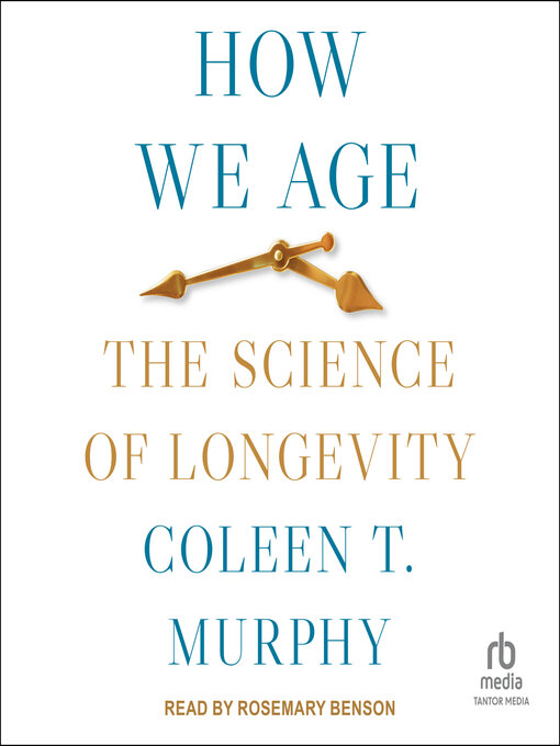 Title details for How We Age by Coleen T. Murphy - Available